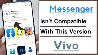 Messenger Your Device isn't Compatible With This Version Problem Solve In Vivo Phone screenshot 1