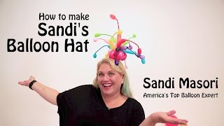 How To Make a Balloon Hat- Sandi Style