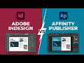 Adobe InDesign vs Affinity Publisher - We Tested Both