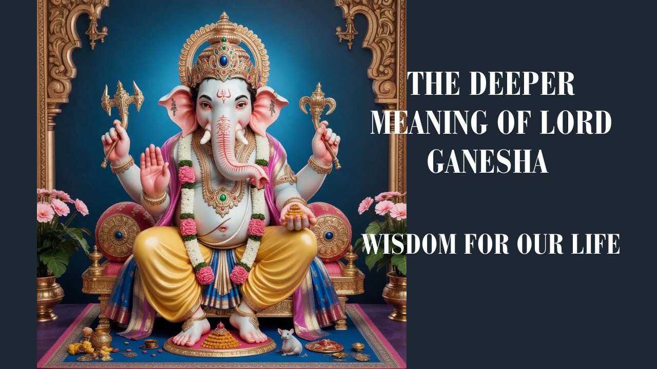 The Deeper Meaning of Lord Ganesha | Spiritual Wisdom for Life
