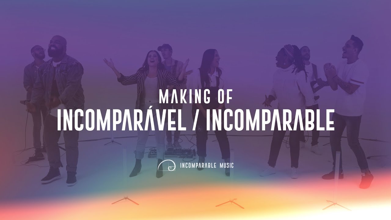 Incomparable Music - Making Of - Incomparável/Incomparable - (Yahweh ...