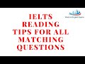 IELTS READING TIPS FOR ALL MATCHING QUESTIONS