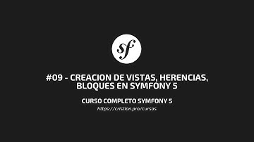 #09 - CREAR y gestión de VISTAS en SYMFONY 5