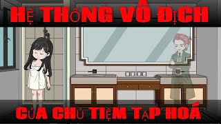 Hệ Thống Vô Địch Của Chủ Tiệm Tạp Hoá | tập 26 - 28 | Bạch Tiểu Thuần