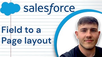 How to Add a Field to a Page Layout in Salesforce (2025 Guide)