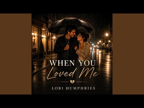 When You Loved Me