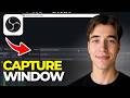 How To Capture Any Window And Add It To An OBS Scene Tutorial 2026