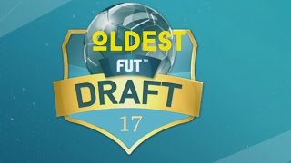 THE OLDEST FUT DRAFT TEAM ON FIFA 17