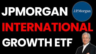 JPMorgan's International Growth ETF - Diversify Your Portfolio!