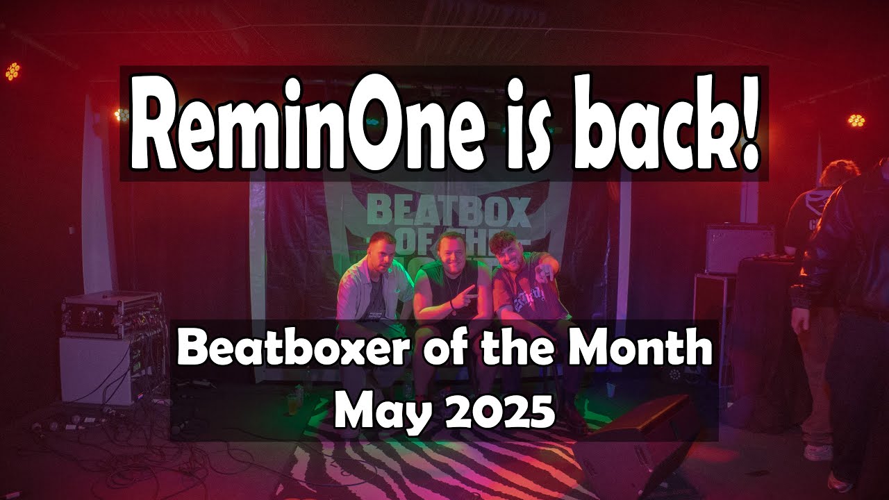🎤 Beatboxer of the Month - May 2025 Edition | ReminOne is back!🔥