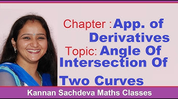 Class 12 Maths- Introduction to Angle Of Intersection Of Two Curves