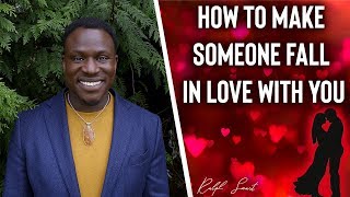 How to Make Someone Fall In Love With You - Steps to getting your crush to love you! | Ralph Smart