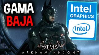 Es Posible Jugar Batman Arkham Knight en PC de BAJOS RECURSOS | Intel HD Graphics | +Fix errores