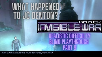 Deus Ex Invisible War - Part 9 Vanilla Realistic Difficulty Blind Playthrough