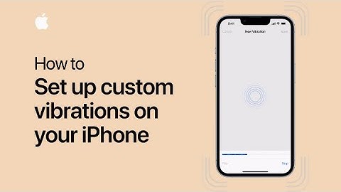 How to set custom vibrations on your iPhone | Apple Support
