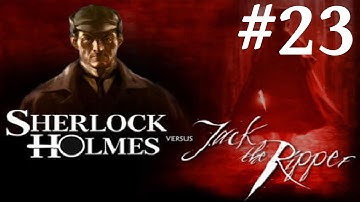Sherlock Holmes vs. Jack the Ripper Walkthrough part 23