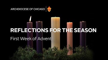 Reflection for the First Week of Advent