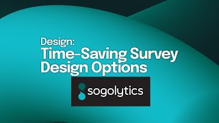 Time-Saving Survey Design Options | Sogolytics
