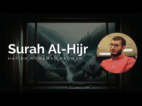 Hafidh Mohamad Radwan Quran Recitation Surah Al Hijr