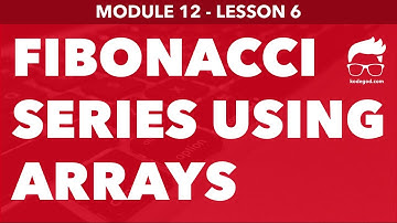 Module 12 - Lesson 6 ► Print fibonacci series using arrays [Learn Programming]