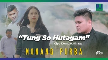 MONANG PURBA - TUNG SO HUTAGAM (OFFICIAL VIDEO)