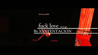 Flee the facility - "F*ck love" (XXXTENTACION)