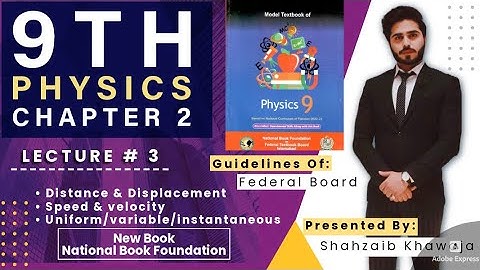 Distance, displacement, speed, velocity | 9th Physics | Chapter 2 | Kinematics | Lecture # 3 | | NBF