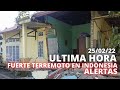 ULTIMA HORA; SE REGISTRA FUERTE TERREMOTO EN INDONESIA HAY REPORTES DE GRANDES DAÑOS (25/02/22)