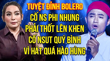 Cố NS Phi Nhung PHẢI THỐT LÊN KHEN Cố NSUT Quý Bình VÌ HÁT QUÁ HÀO HÙNG | TUYỆT ĐỈNH SONG CA