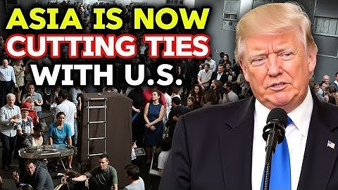 7 ASIAN Countries Cutting Ties with the U.S. in 2025