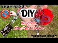 DIY KEYCHAIN ATM CARD HOLDER | As Seen On Facebook