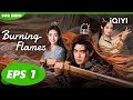 Wu geng membantu raja xin memulai perang  burning flames indo sub ep1  iqiyi indonesia