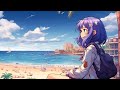 Summer Tapes ☀️ Lofi Hip Hop &amp; Chillhop Mini Mix [Hot Weather / Summer Vibes / Energetic] Music