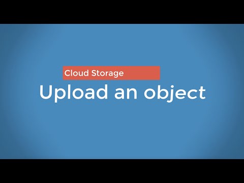 14 - Upload an Object into the bucket   |  Cloud Storage
