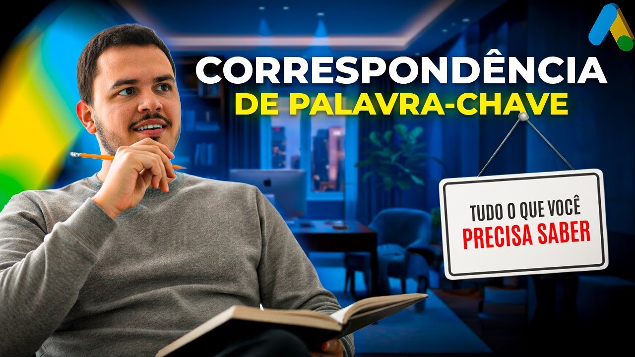 Correspondência de Palavras-Chave no Google Ads (Guia Completo 2026)