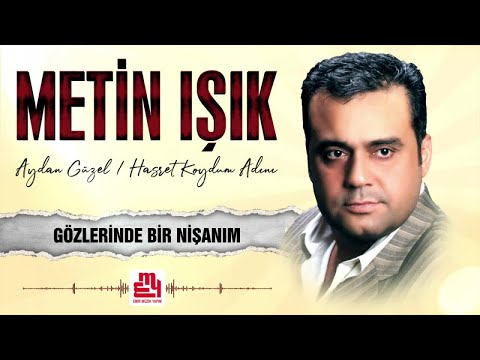 Metin Işık - Gözlerinde Bir Nişanım