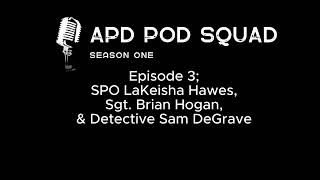 APD Pod Squad; Season 1, Episode 3