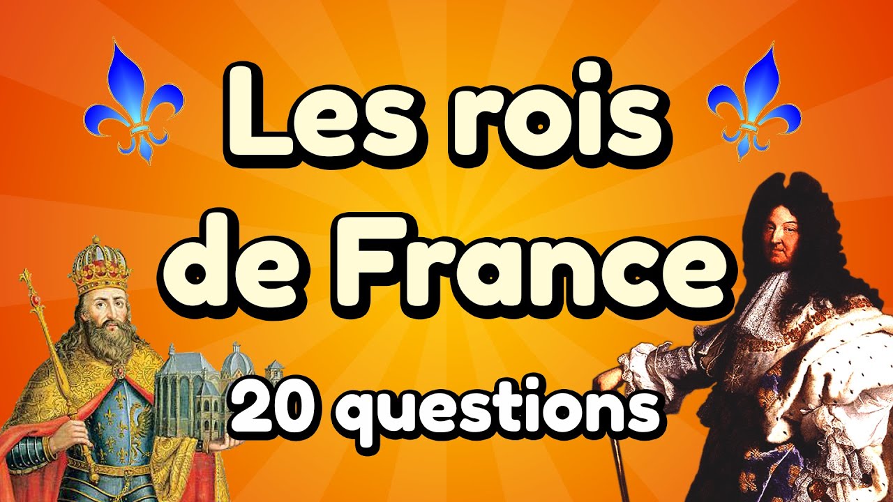 Quiz : Les rois de France - 20 Questions