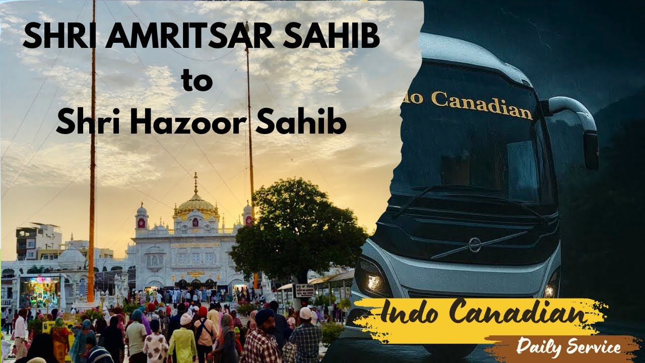 Shri Amritsar Sahib to Shri Hazur Sahib, Daily bus service, Indo Canadian 36 hours superfast