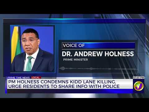 PM Holness Condemns Kidd Lane Killing, Urge Residents To Share Info With Police | TVJ News