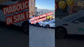 Diabolical Waymo crash in SF #sanfrancisco #waymo #ev #evauto #tesla #funny #fail @1puglife