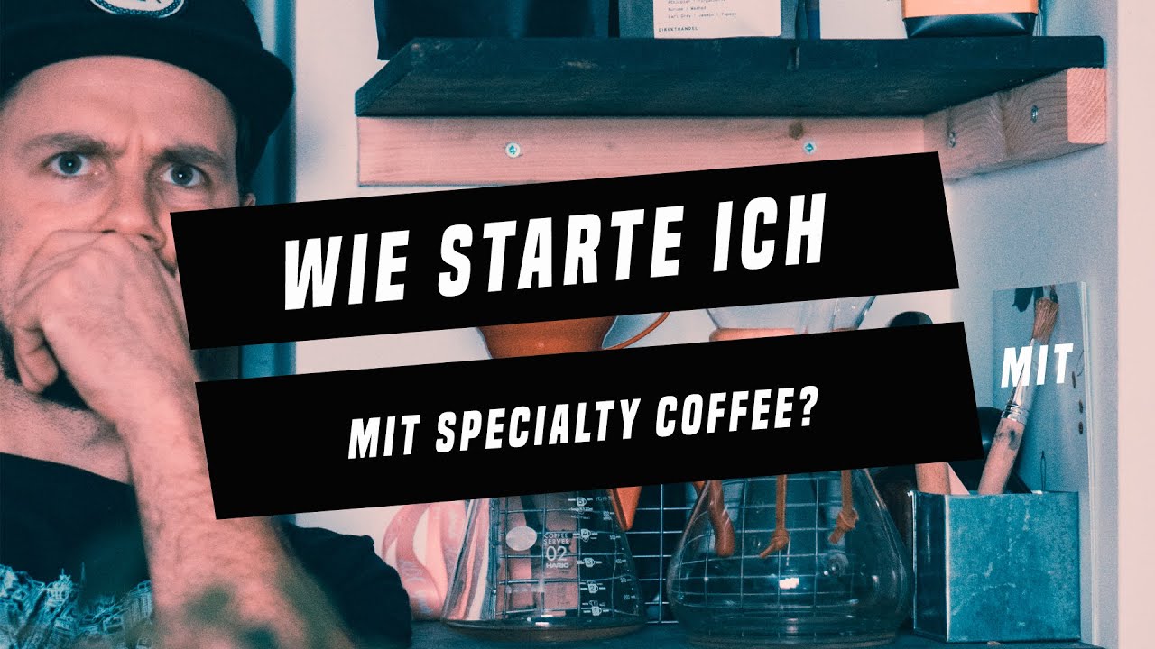 Wie starte ich mit Specialty Coffee?