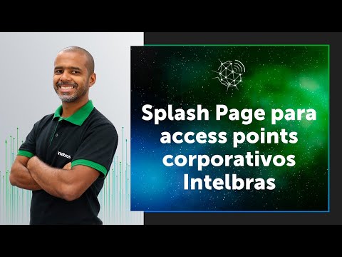 Conheça o recurso Splash Page, para access points corporativos Intelbras