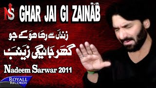 Nadeem Sarwar | Ghar Jaigi Zainab | 2011