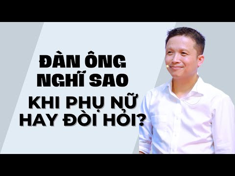 Video Đàn ông nghĩ sao khi phụ nữ hay đòi hỏi? - youtube