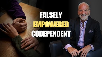 What Is A Falsely Empowered Codependent