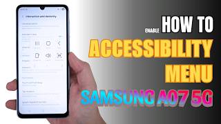 How to turn on Accessibility Menu on Samsung Galaxy A07 5G