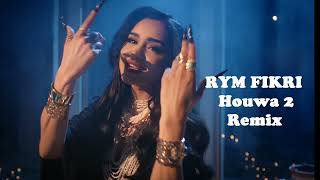 RYM FIKRI HOUWA 2 REMIX 2026