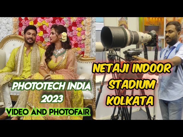 Phototech India 2023/Video and Photofair/11,12,13 April 2023/Netaji Indoor  Stadium/Kolkata/Camera/ 