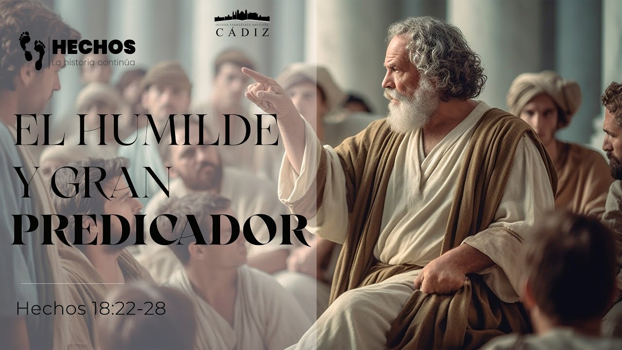 41. El humilde y gran predicador. Hechos 18:22-28